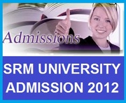Admission 2013 in SRM University Chennai and Modinagar in Btech,  MBA