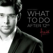 WHAT TO DO AFTER 12th Book