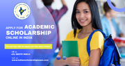 Apply for Academic Scholarships online in India
