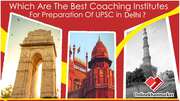 Top IAS Coaching in Delhi