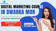 Digital Marketing Course in Dwarka Mor